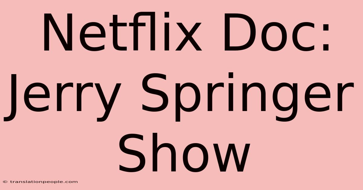 Netflix Doc: Jerry Springer Show