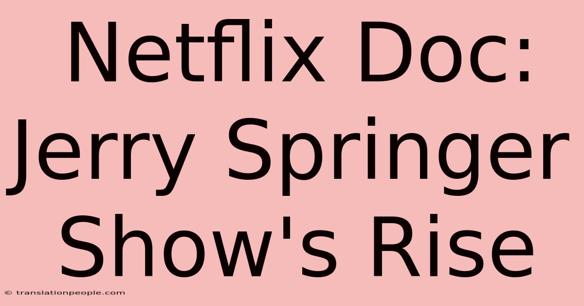 Netflix Doc: Jerry Springer Show's Rise