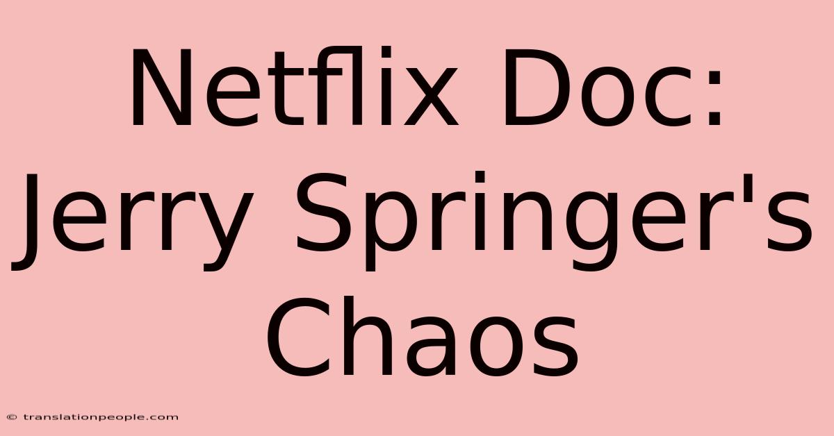 Netflix Doc: Jerry Springer's Chaos