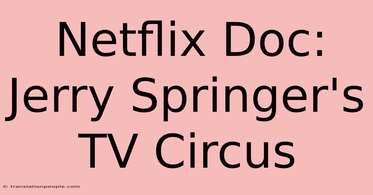 Netflix Doc: Jerry Springer's TV Circus