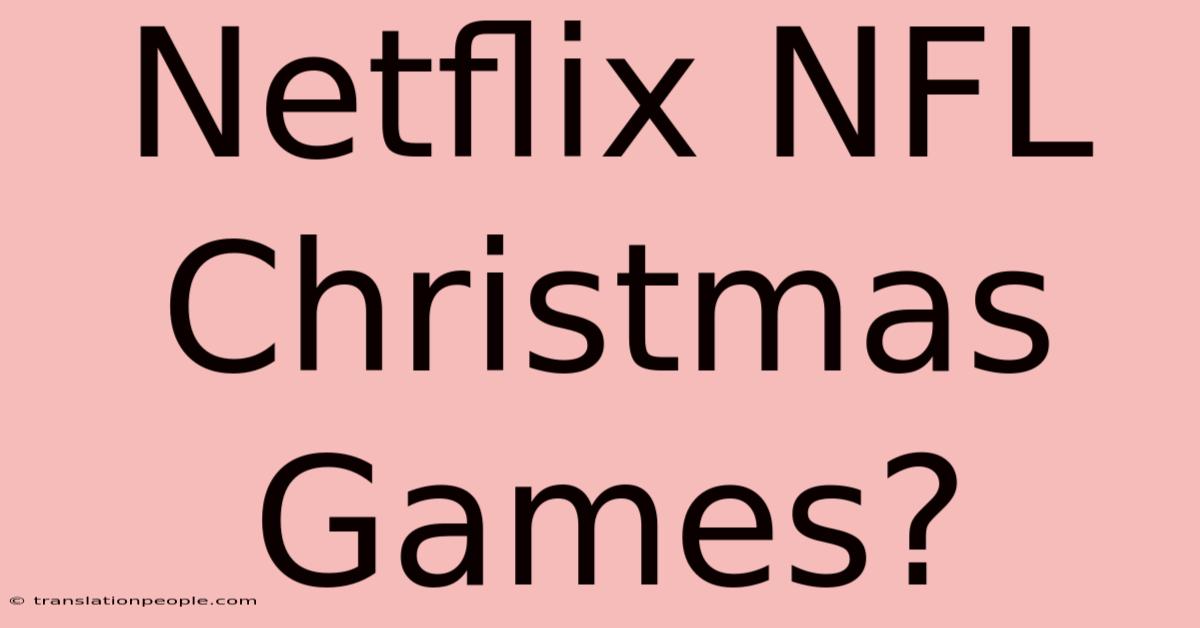 Netflix NFL Christmas Games?