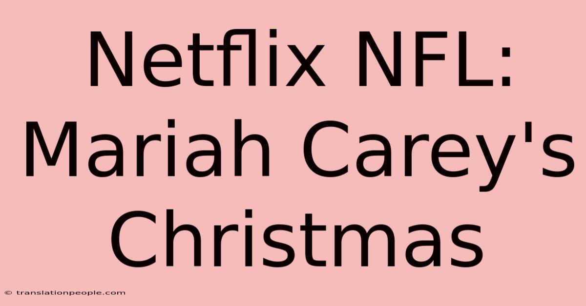 Netflix NFL: Mariah Carey's Christmas