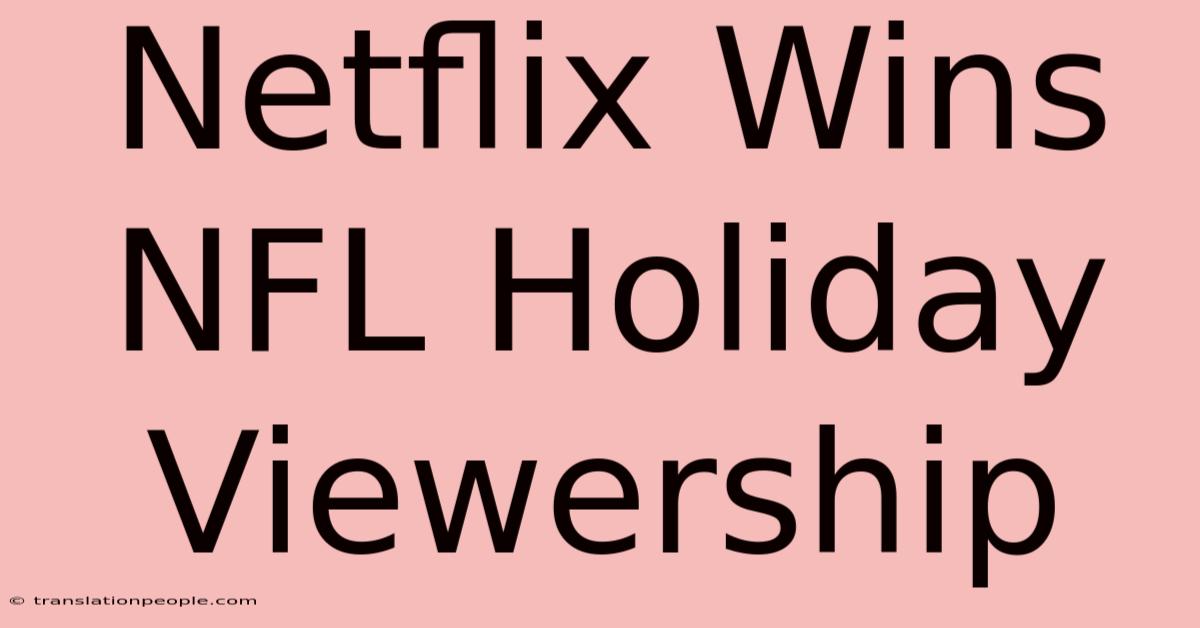 Netflix Wins NFL Holiday Viewership