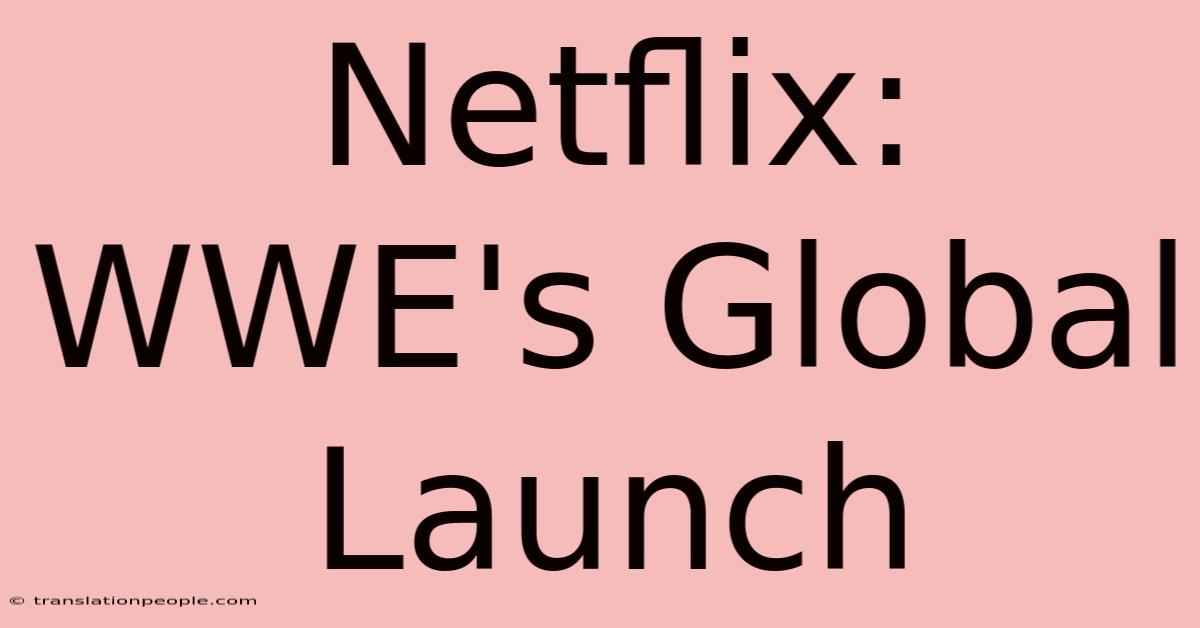 Netflix: WWE's Global Launch