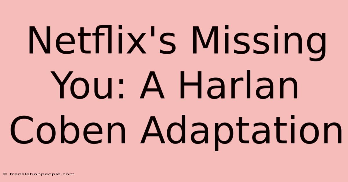 Netflix's Missing You: A Harlan Coben Adaptation