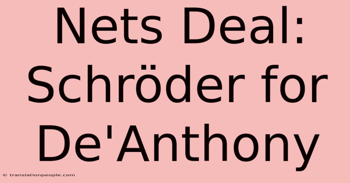 Nets Deal: Schröder For De'Anthony