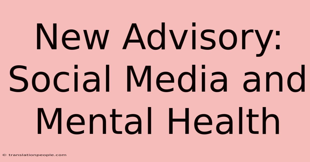 New Advisory: Social Media And Mental Health