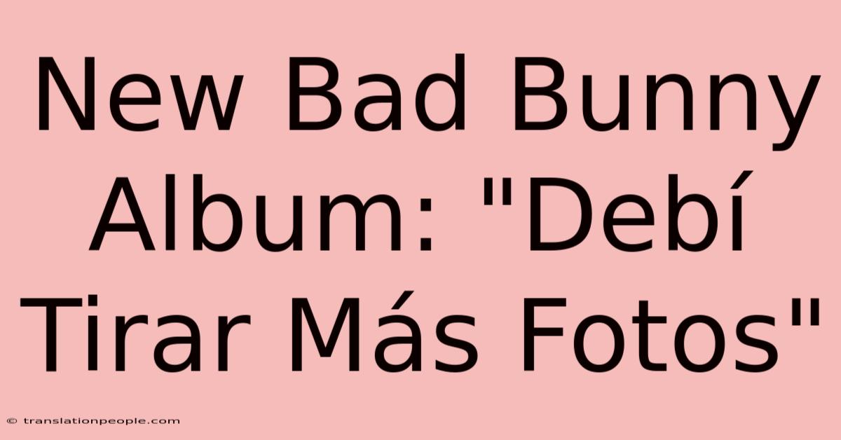 New Bad Bunny Album: 