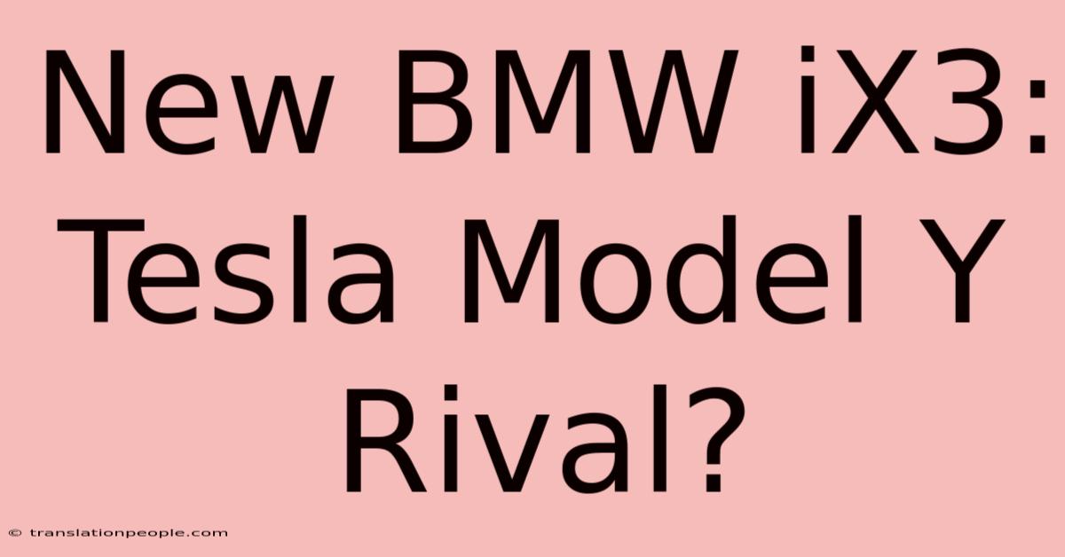 New BMW IX3: Tesla Model Y Rival?