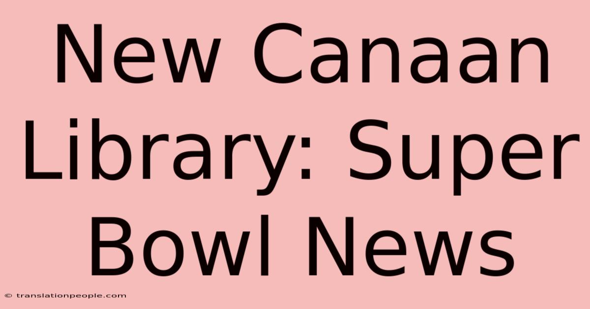 New Canaan Library: Super Bowl News