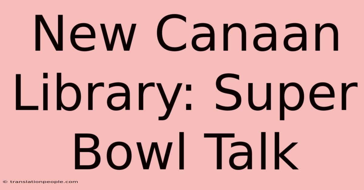 New Canaan Library: Super Bowl Talk