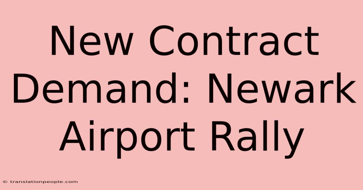 New Contract Demand: Newark Airport Rally