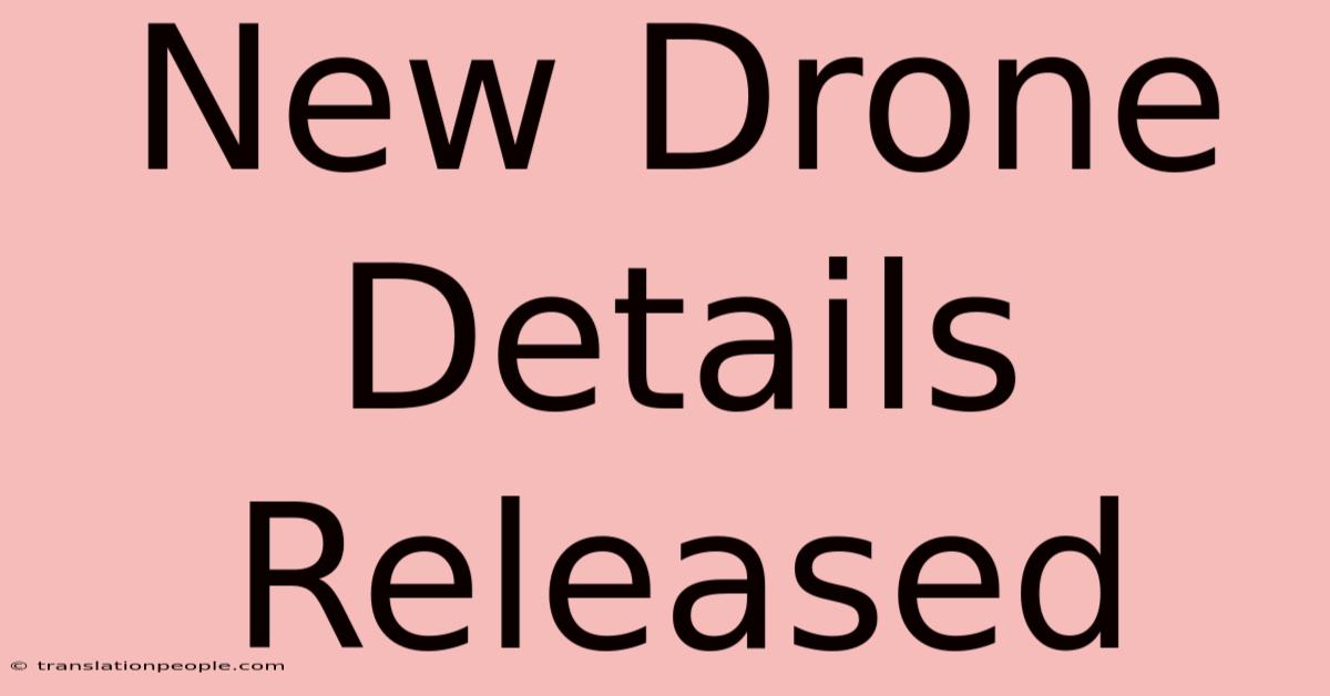 New Drone Details Released