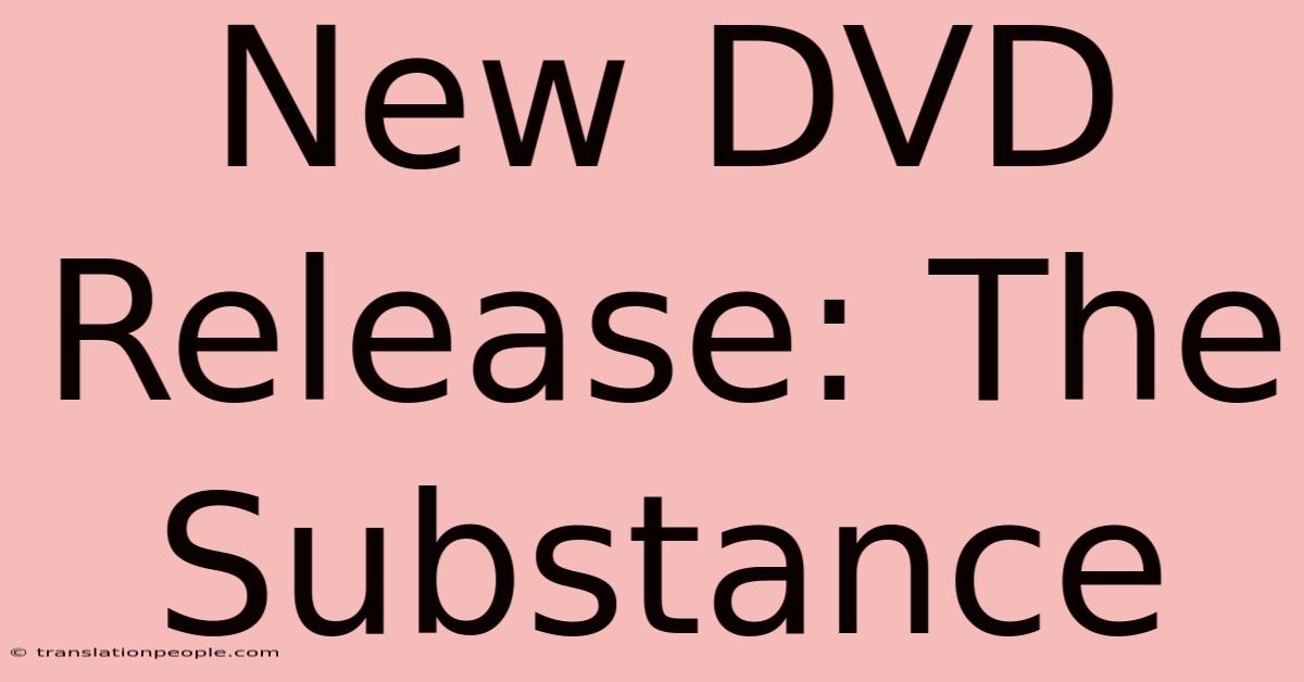 New DVD Release: The Substance