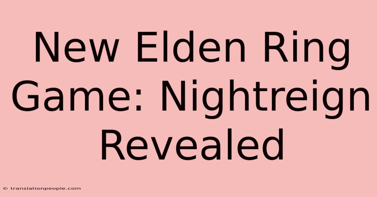 New Elden Ring Game: Nightreign Revealed