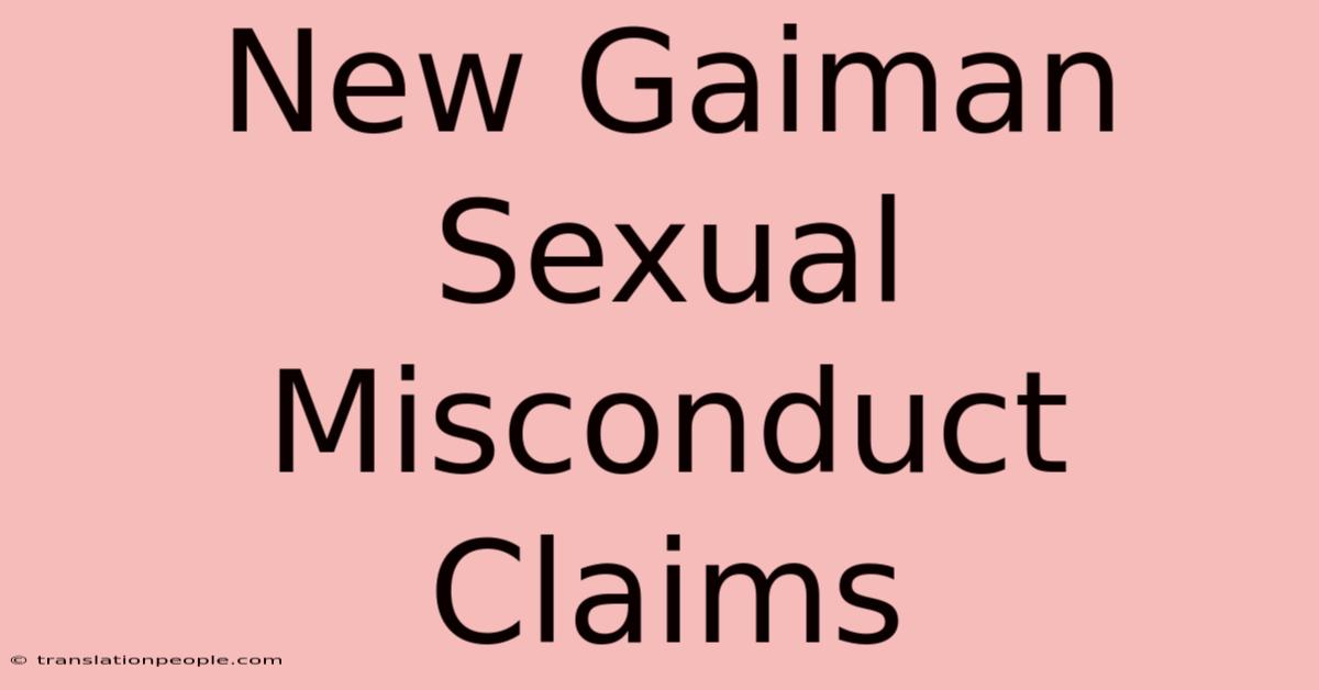 New Gaiman Sexual Misconduct Claims