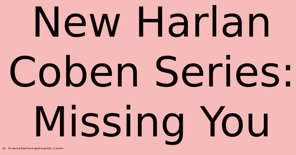 New Harlan Coben Series: Missing You