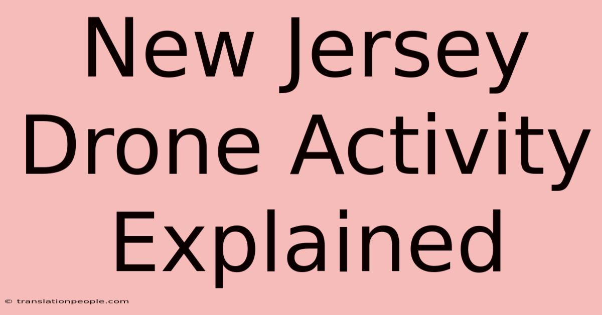 New Jersey Drone Activity Explained