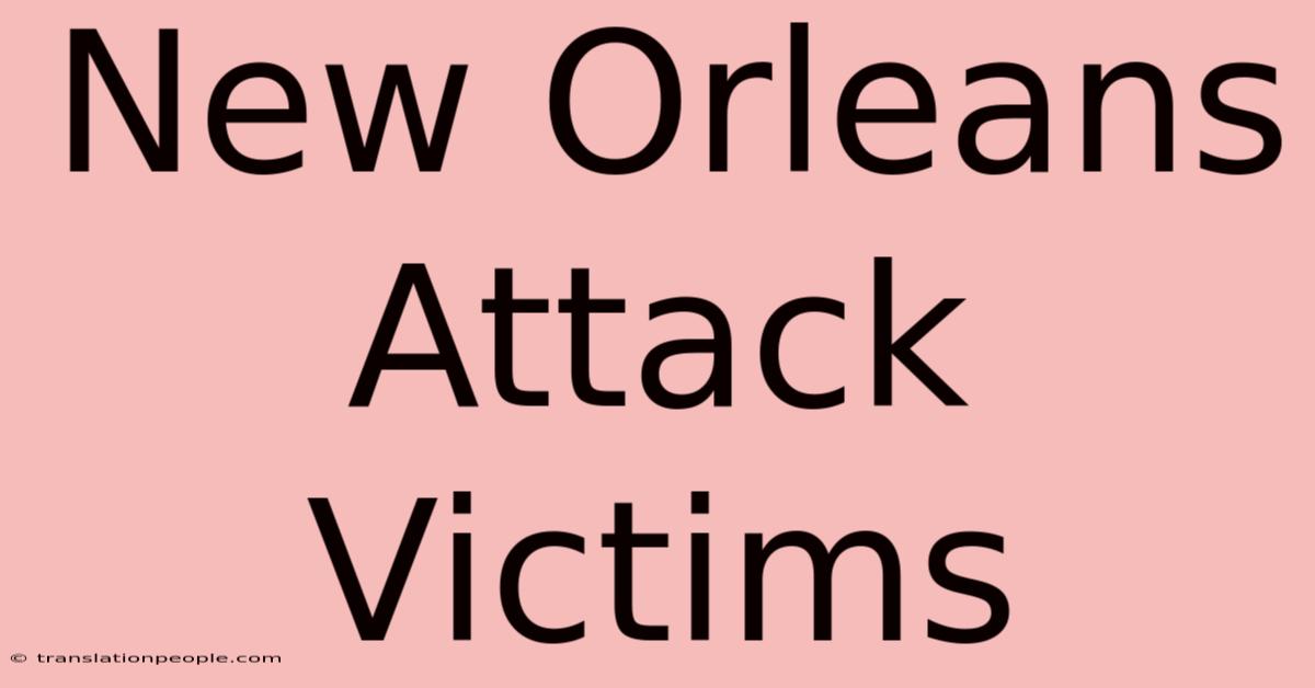 New Orleans Attack Victims