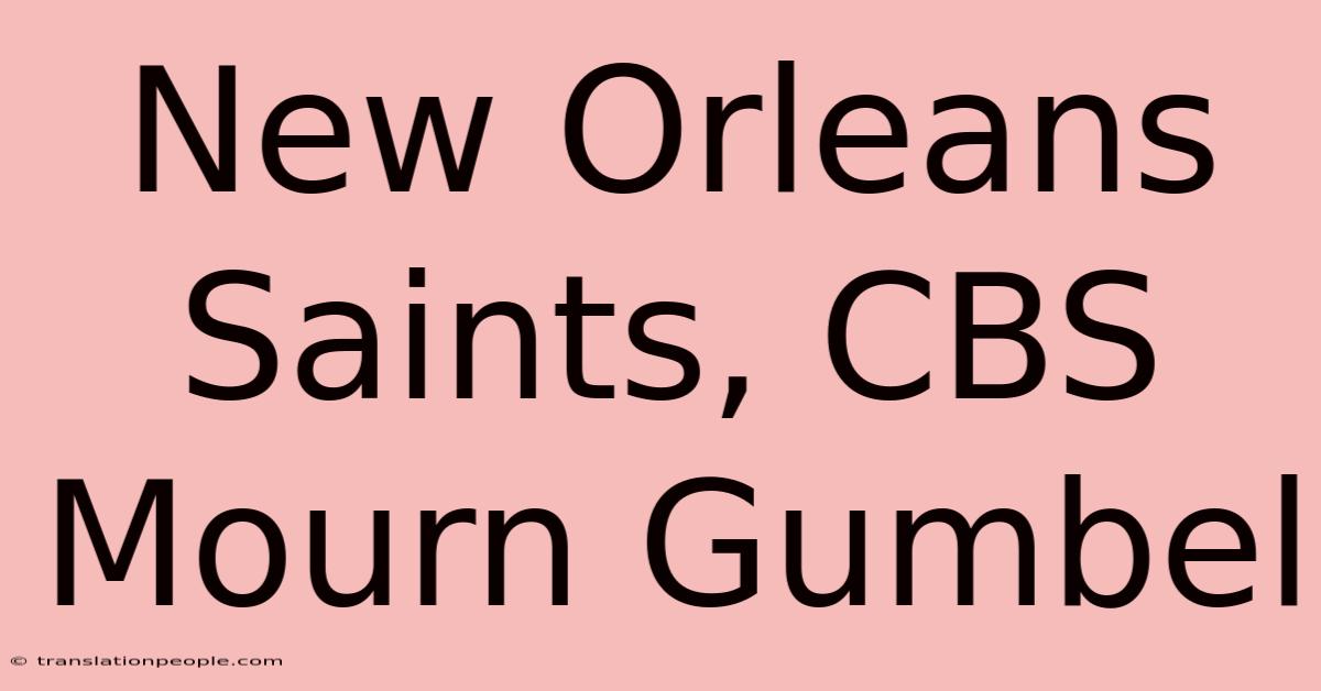 New Orleans Saints, CBS Mourn Gumbel