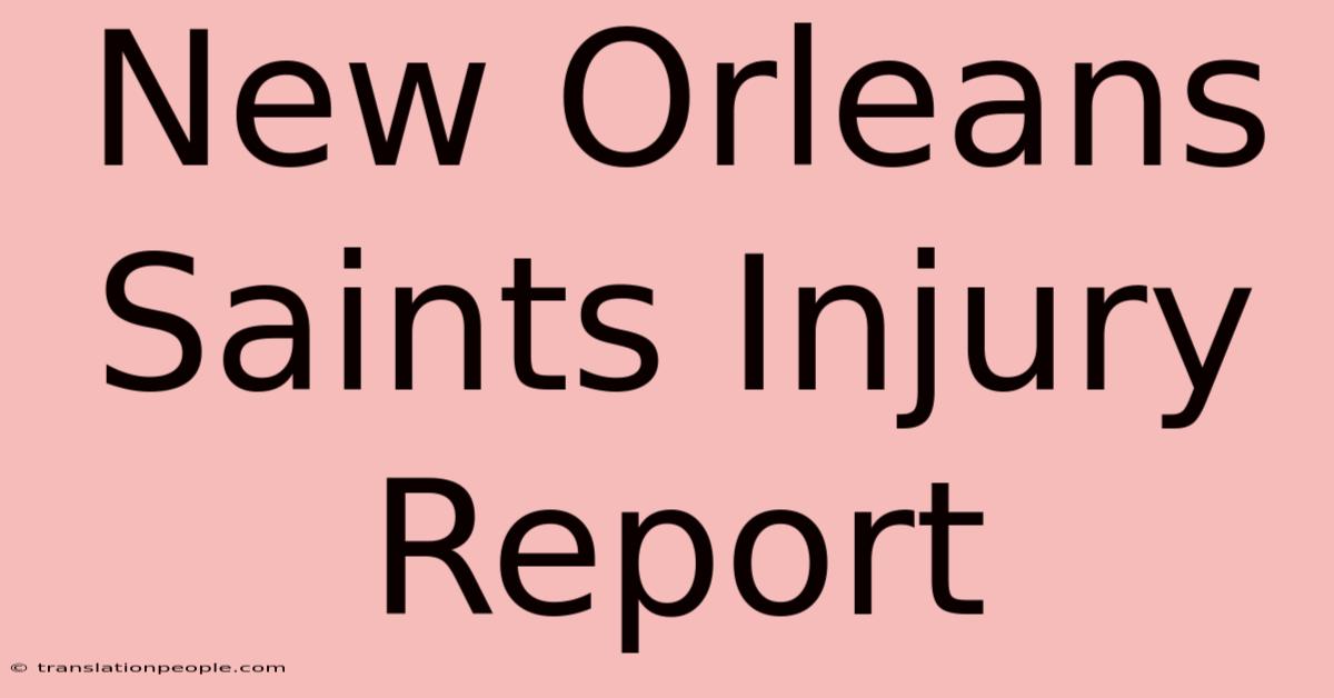 New Orleans Saints Injury Report