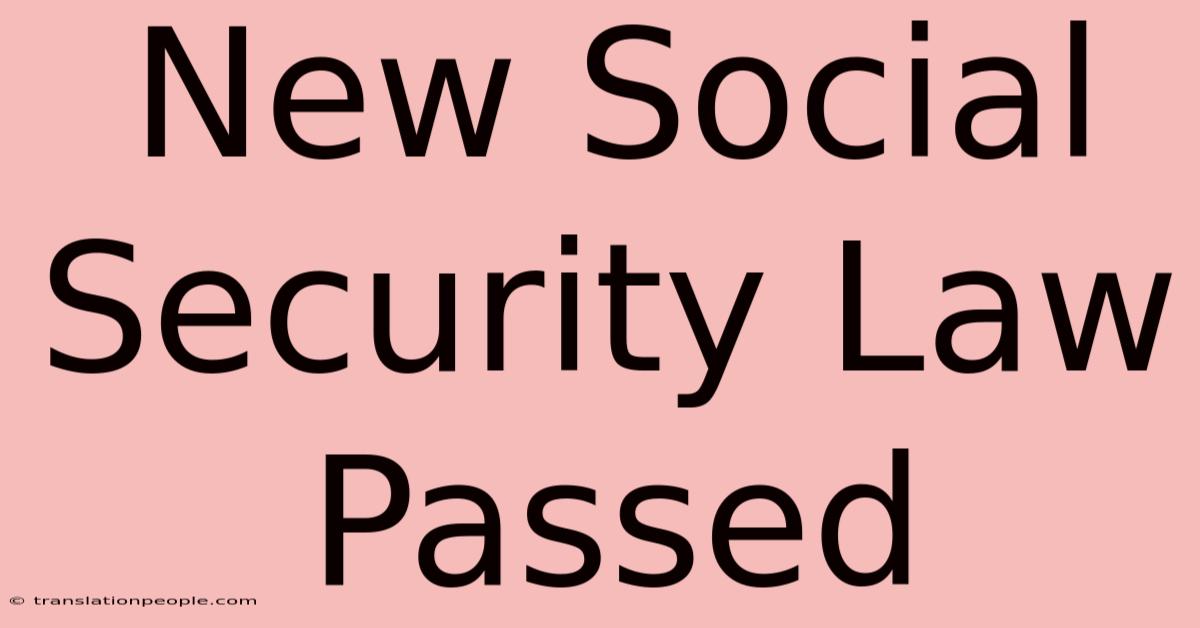 New Social Security Law Passed