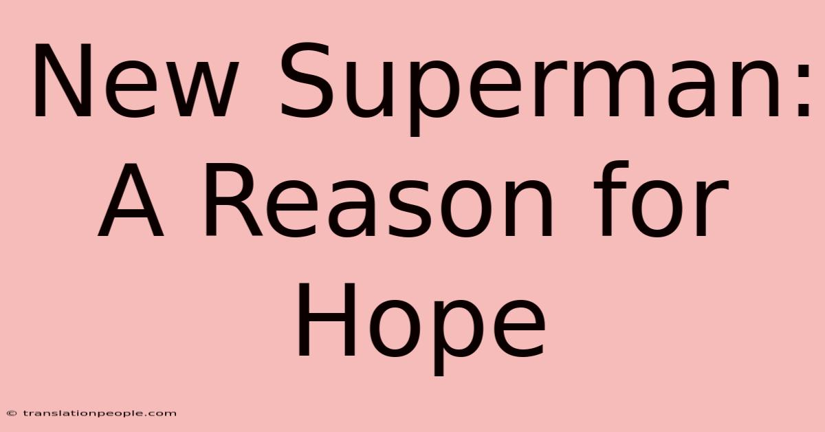 New Superman: A Reason For Hope