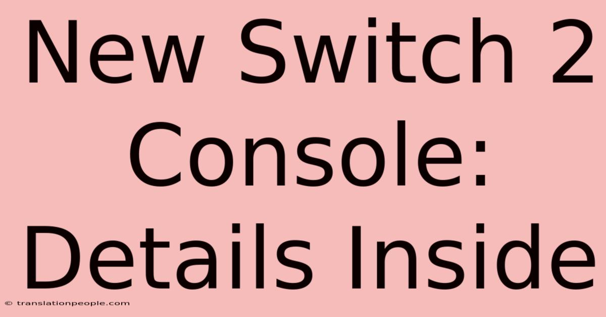 New Switch 2 Console: Details Inside