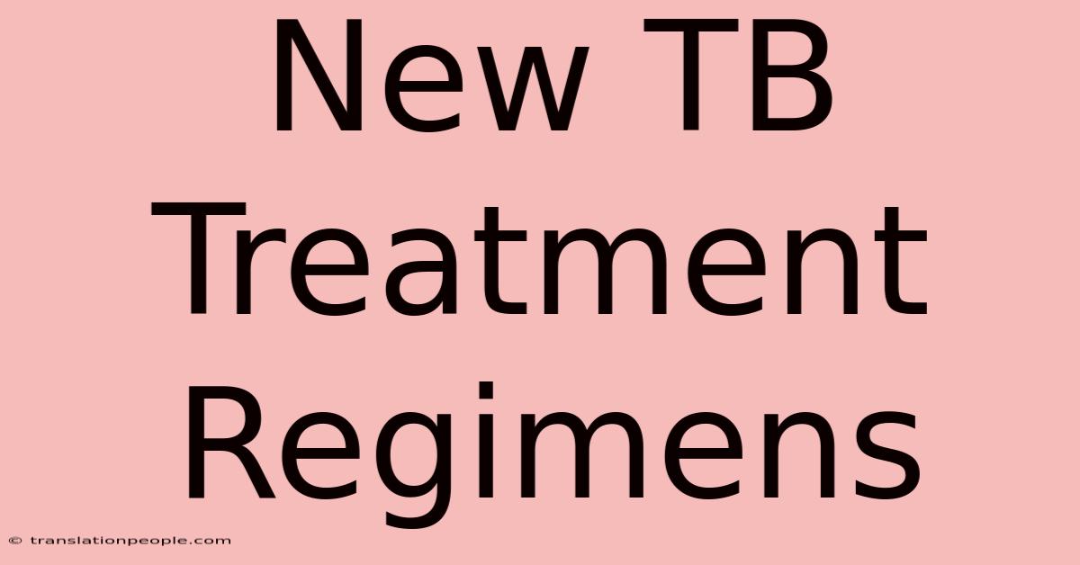 New TB Treatment Regimens