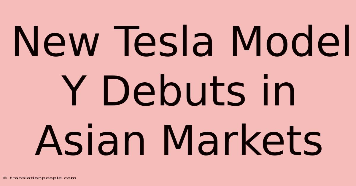 New Tesla Model Y Debuts In Asian Markets