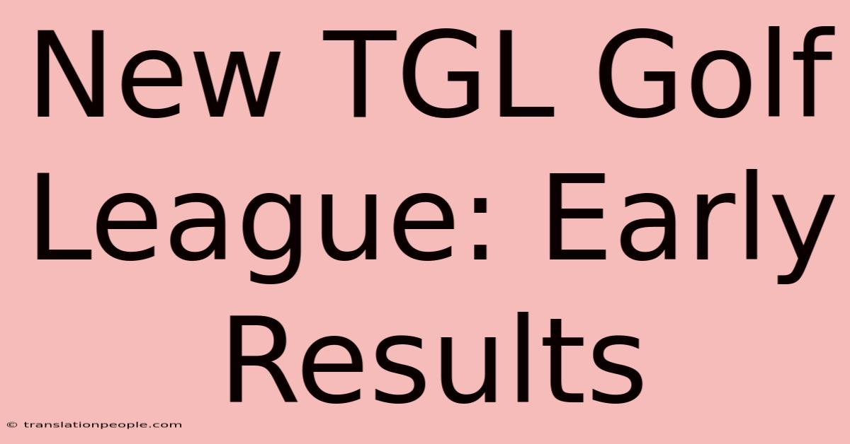 New TGL Golf League: Early Results