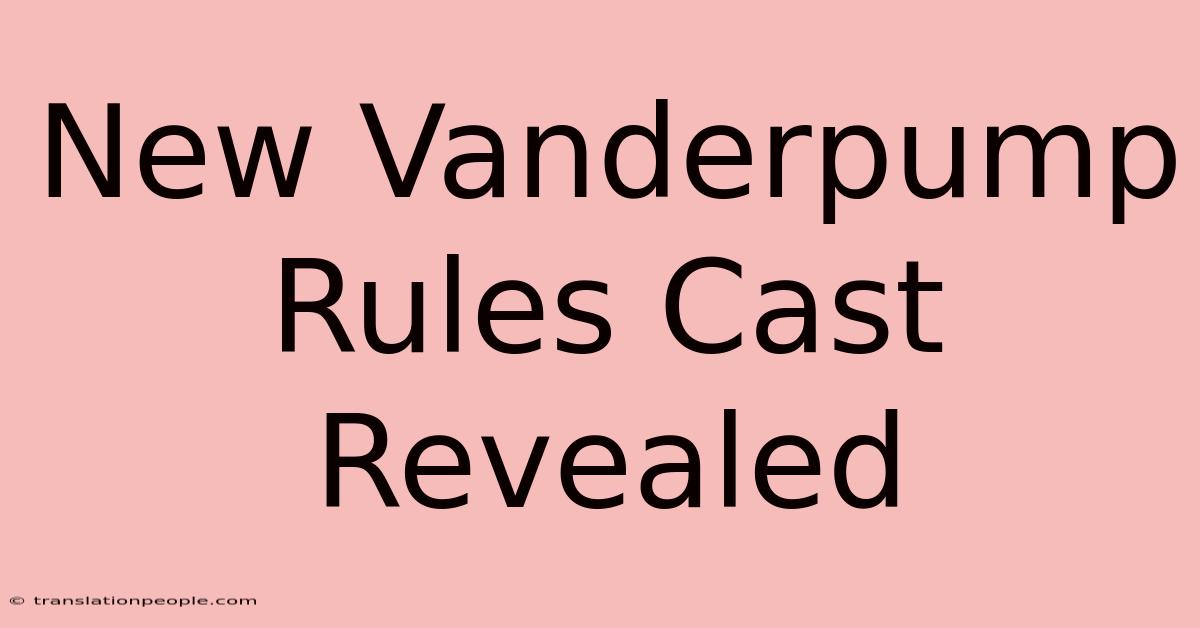 New Vanderpump Rules Cast Revealed