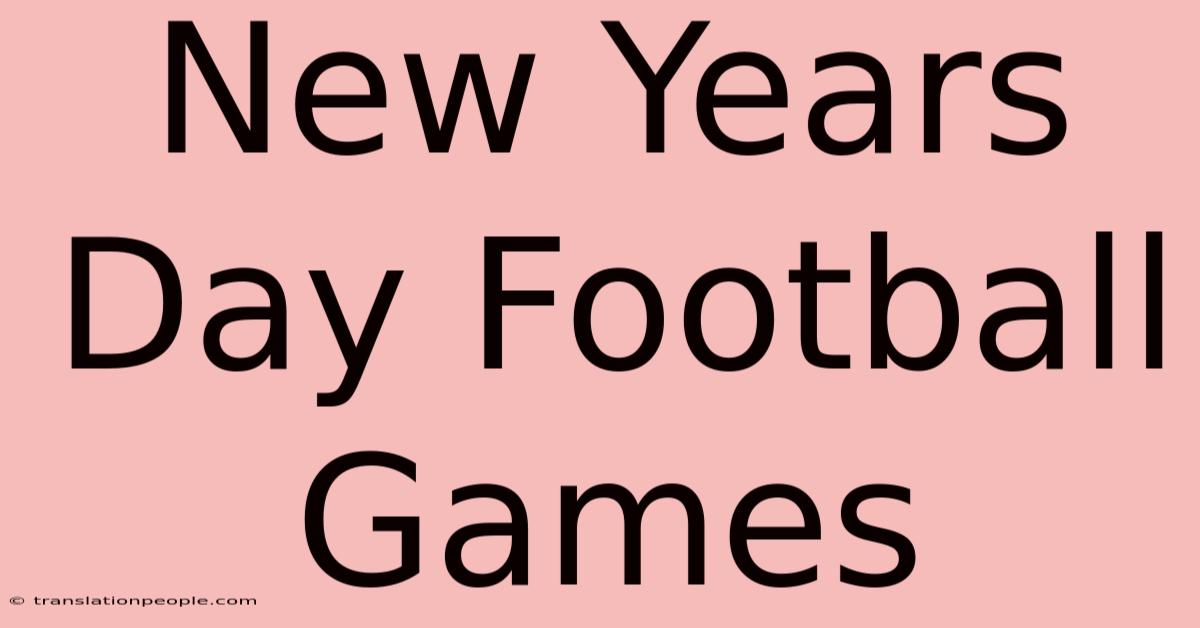 New Years Day Football Games