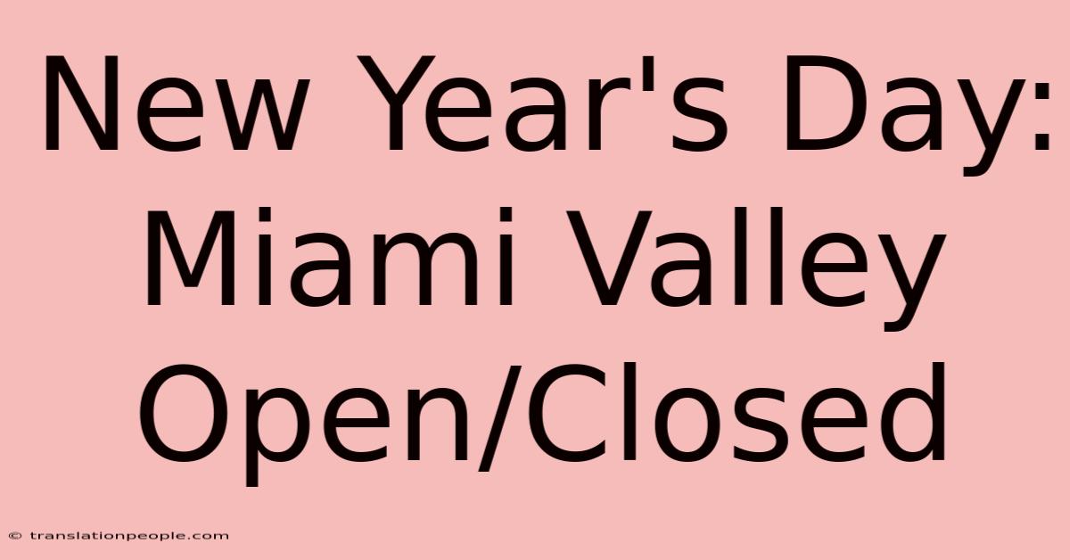 New Year's Day: Miami Valley Open/Closed