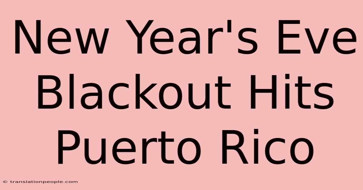 New Year's Eve Blackout Hits Puerto Rico