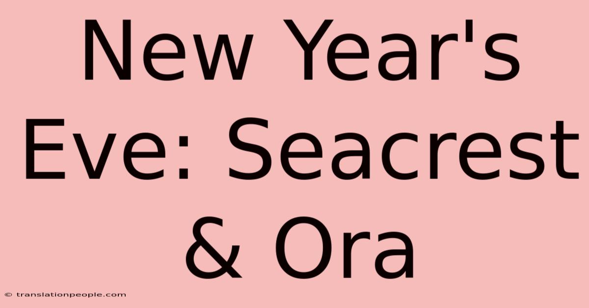 New Year's Eve: Seacrest & Ora