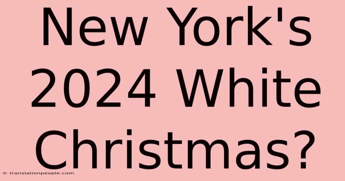 New York's 2024 White Christmas?