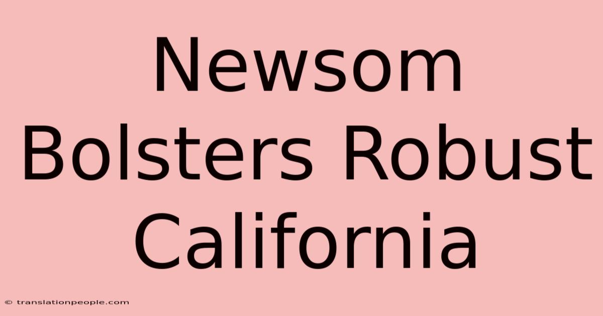 Newsom Bolsters Robust California