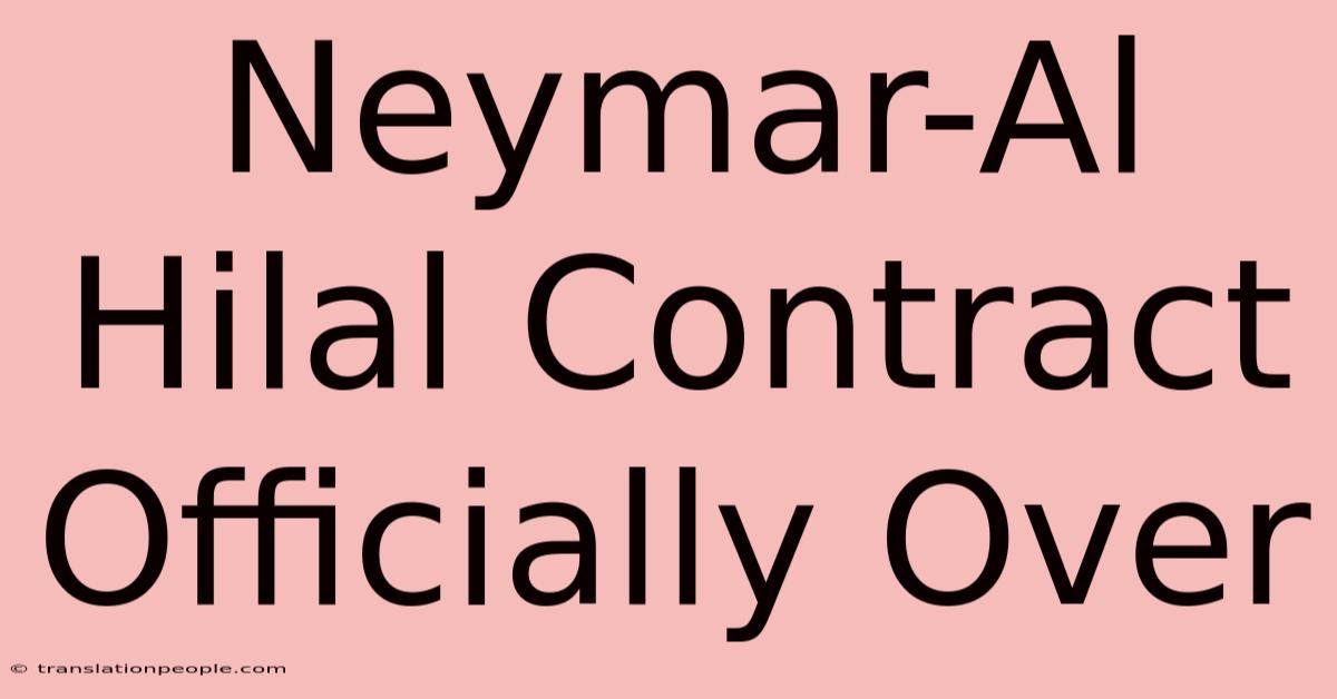 Neymar-Al Hilal Contract Officially Over