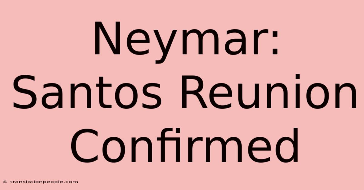 Neymar: Santos Reunion Confirmed