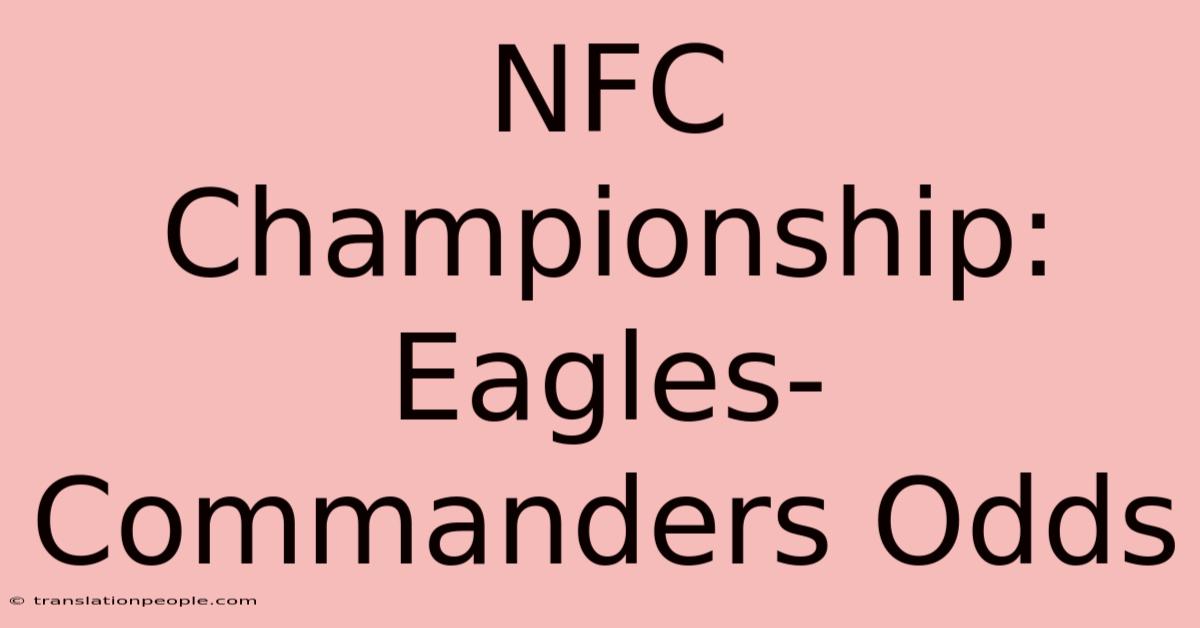 NFC Championship: Eagles-Commanders Odds