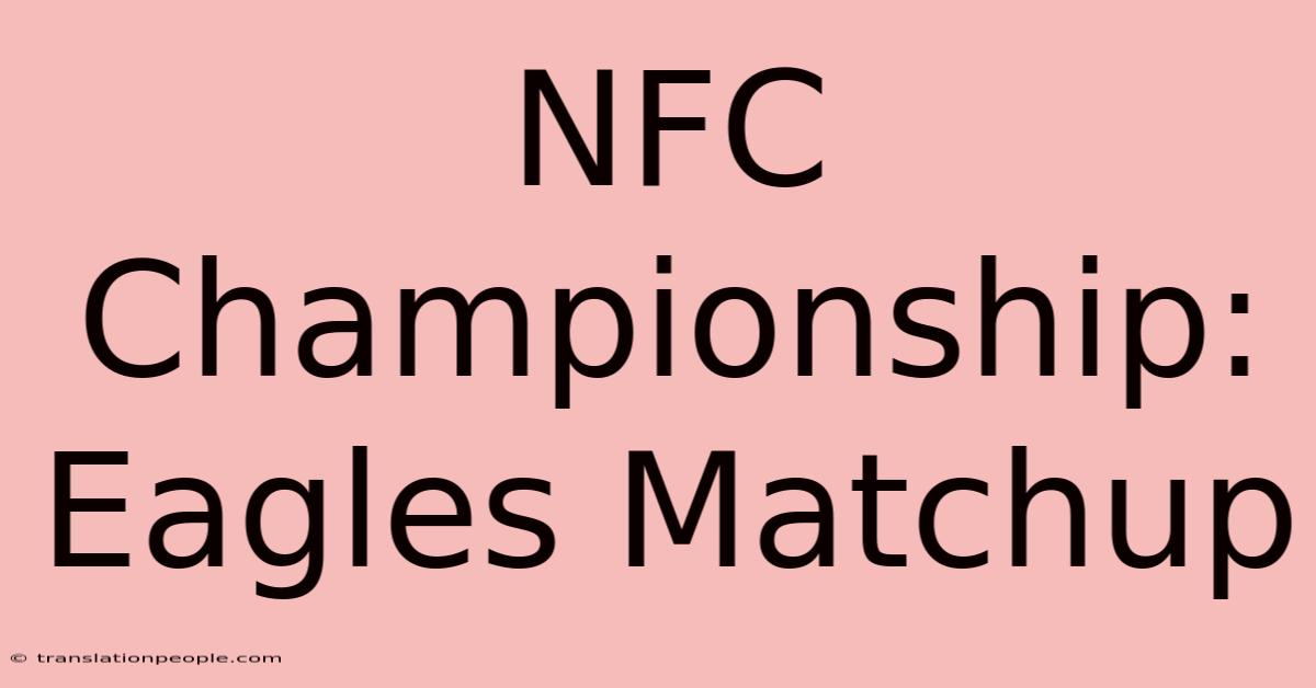 NFC Championship: Eagles Matchup