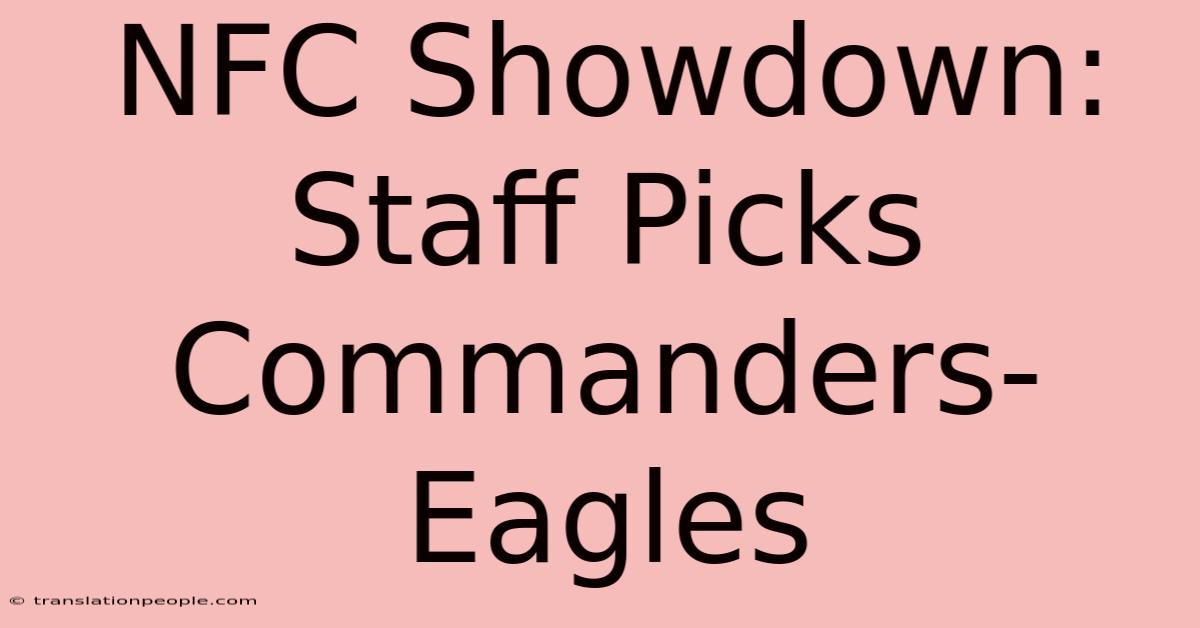 NFC Showdown: Staff Picks Commanders-Eagles