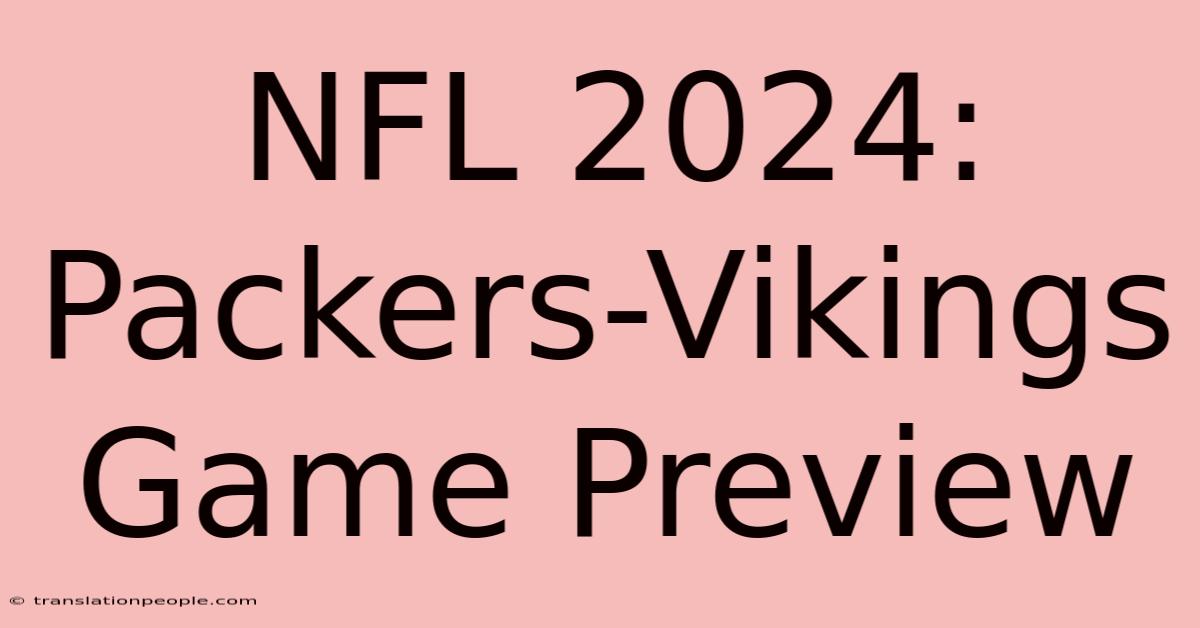 NFL 2024: Packers-Vikings Game Preview