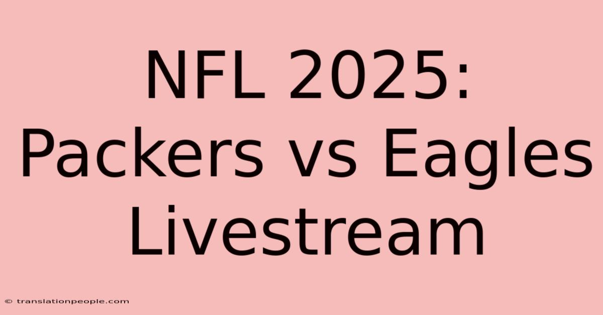 NFL 2025: Packers Vs Eagles Livestream