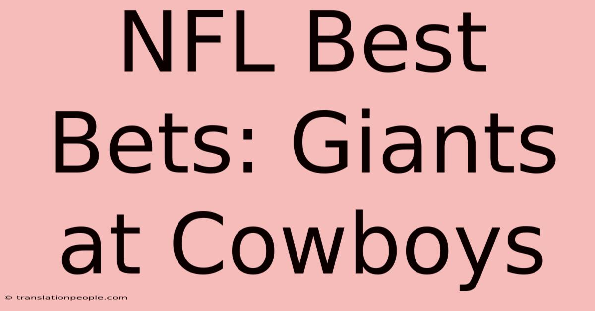 NFL Best Bets: Giants At Cowboys