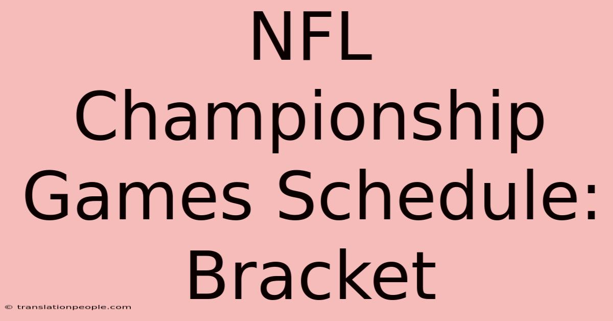 NFL Championship Games Schedule: Bracket