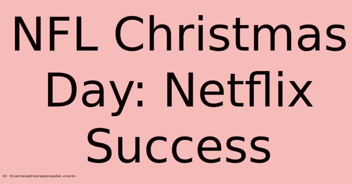 NFL Christmas Day: Netflix Success