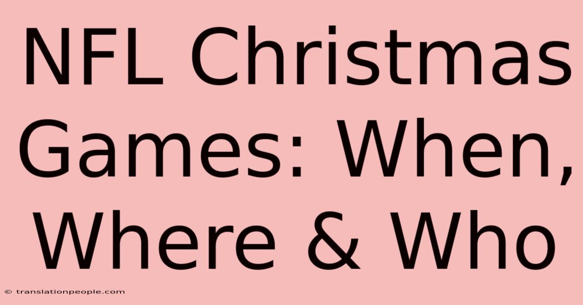 NFL Christmas Games: When, Where & Who