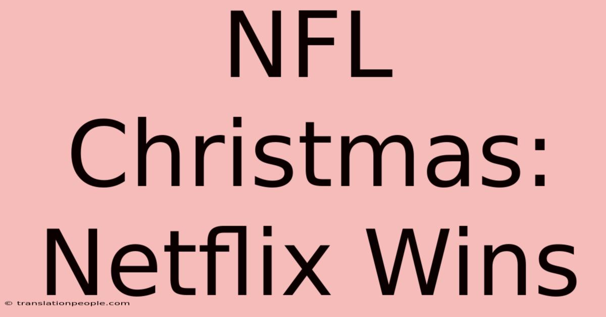 NFL Christmas: Netflix Wins